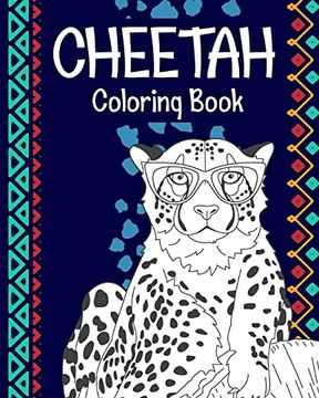 portada Cheetah Coloring Book: A Cute Adult Coloring Books for Cheetah Owner, Best Gift for Cheetah Lovers (en Inglés)