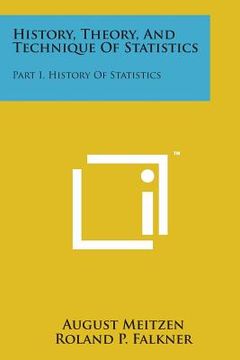 portada History, Theory, and Technique of Statistics: Part I, History of Statistics (en Inglés)