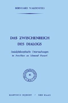 portada das zwischenreich des dialogs: sozialphilosophische untersuchungen in anschluss an edmund husserl (en Inglés)