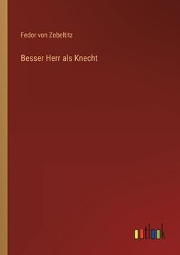 portada Besser Herr als Knecht (en Alemán)
