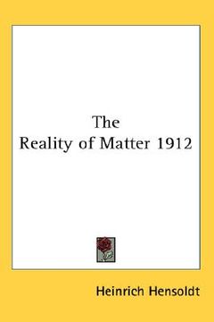portada the reality of matter 1912 (in English)