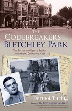 portada The Codebreakers of Bletchley Park: The Secret Intelligence Station That Helped Defeat the Nazis 