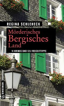 portada Mörderisches Bergisches Land: 11 Krimis und 125 Freizeittipps (Kriminelle Freizeitführer im Gmeiner-Verlag) (en Alemán)