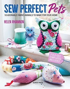 portada Sew Perfect Pets: 18 Adorable Animals to Help Around the Home (en Inglés)