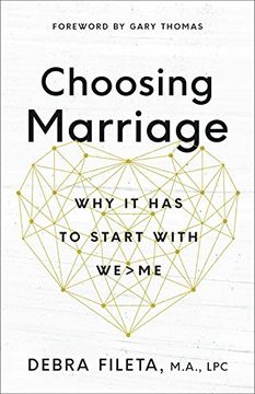 portada Choosing Marriage: Why It Has to Start with We>me