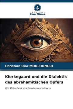 portada Kierkegaard und die Dialektik des abrahamitischen Opfers (en Alemán)