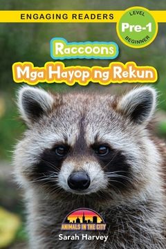 portada Raccoons: Bilingual (English/Filipino) (Ingles/Filipino) Mga Hayop ng Rekun - Animals in the City (Engaging Readers, Level Pre-1