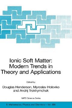 portada ionic soft matter: modern trends in theory and applications: proceedings of the nato advanced research workshop on ionic soft matter: modern trends in (en Inglés)