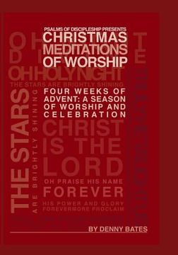 portada Christmas Meditations Of Worship: Four Weeks of Advent: A Season of Worship and Celebration (en Inglés)