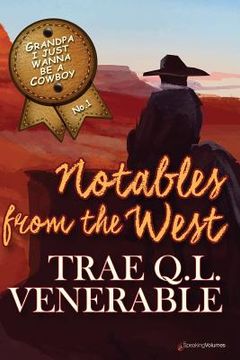 portada Grandpa I Just Wanna be a Cowboy: Notables from the West (en Inglés)