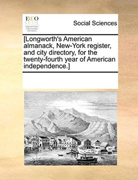portada [Longworth's American Almanack, New-York Register, and City Directory, for the Twenty-Fourth Year of American Independence. ] 