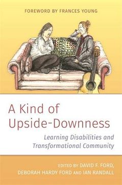 portada A Kind of Upside-Downness: Learning Disabilities and Transformational Community (in English)