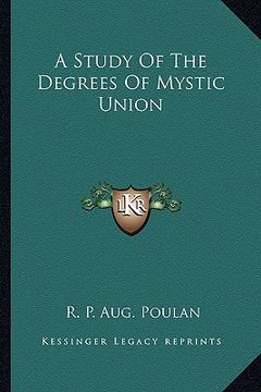portada a study of the degrees of mystic union (en Inglés)
