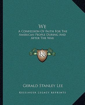 portada we: a confession of faith for the american people during and after the war
