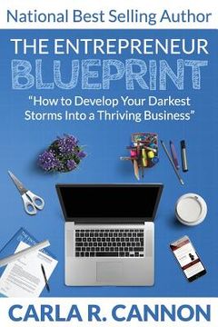 portada The Entrepreneur Blueprint: How to Develop Your Darkest Storms into a Thriving Business (en Inglés)