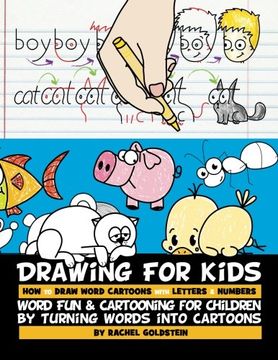 portada Drawing for Kids How to Draw Word Cartoons with Letters & Numbers: Word Fun & Cartooning for Children by Turning Words into Cartoons (Volume 2) (en Inglés)