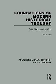 portada Foundations of Modern Historical Thought: From Machiavelli to Vico (en Inglés)