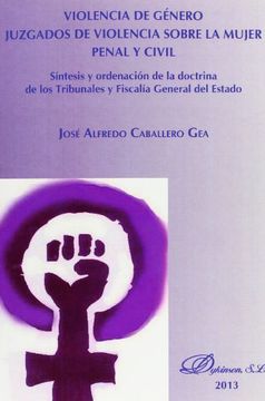 Violencia De Género. Juzgados De Violencia Sobre La Mujer Penal Y Civil