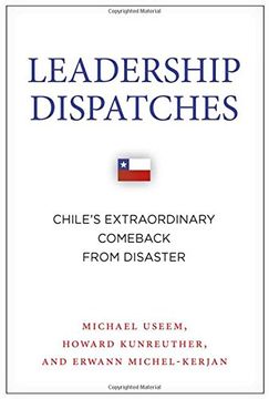 portada Leadership Dispatches: Chile's Extraordinary Comeback from Disaster (High Reliability and Crisis Management)
