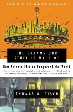 portada The Dreams our Stuff is Made of: How Science Fiction Conquered the World (in English)