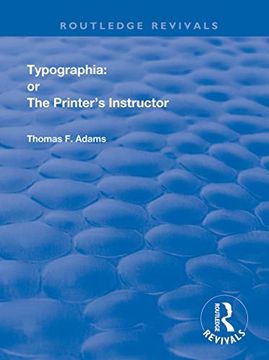 portada Typographia: Or the Printer's Instructor (Routledge Revivals) 