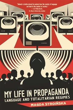 portada My Life in Propaganda: A Memoir about Language and Totalitarian Regimes (en Inglés)