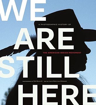 portada We are Still Here: A Photographic History of the American Indian Movement 