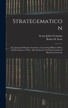 portada Strategematicon: Or, Greek and Roman Anecdotes, Concerning Military Policy and the Science of War; Also Stratecon, Or Characteristics o (in English)