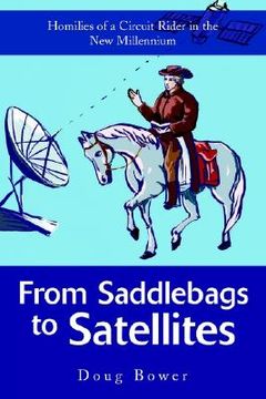 portada from saddlebags to satellites: homilies of a circuit rider in the new millennium