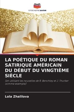 portada La Poétique Du Roman Satirique Américain Du Début Du Vingtième Siècle (en Francés)
