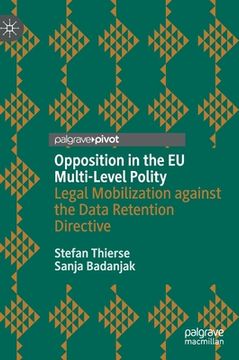 portada Opposition in the eu Multi-Level Polity: Legal Mobilization Against the Data Retention Directive [Hardcover ] (en Inglés)