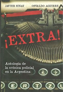 portada EXTRA ANTOLOGIA DE LA CRONICA POLICIAL EN LA ARGENTINA (in Spanish)