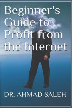 portada Beginner's Guide to Profit from the Internet (en Inglés)