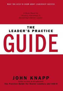 portada The Leader's Practice Guide: How to Achieve True Leadership Success (en Inglés)
