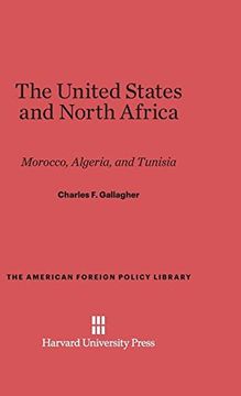 portada The United States and North Africa: Morocco, Algeria, and Tunisia (American Foreign Policy Library)
