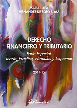 portada Derecho Financiero Y Tributario. Parte Especial. Teoría, Práctica, Fórmulas Y Esquemas. 2014-2015