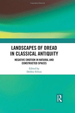 portada Landscapes of Dread in Classical Antiquity: Negative Emotion in Natural and Constructed Spaces (en Inglés)