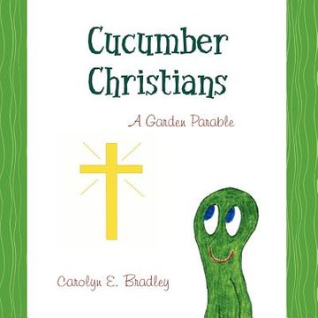 portada cucumber christians: a garden parable (en Inglés)
