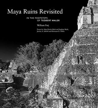 portada Maya Ruins Revisited: In the Footsteps of Teobert Maler (in English)