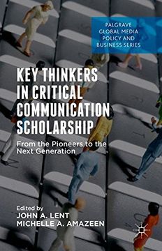 portada Key Thinkers in Critical Communication Scholarship (Palgrave Global Media Policy and Business) (in English)