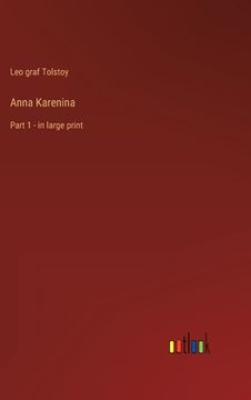 portada Anna Karenina: Part 1 - in large print (in English)