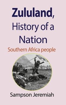 portada Zululand, History of a Nation: Southern Africa people (en Inglés)
