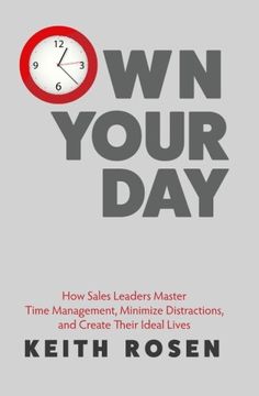 portada Own Your Day: How Sales Leaders Master Time Management, Minimize Distractions, and Create Their Ideal Lives (in English)