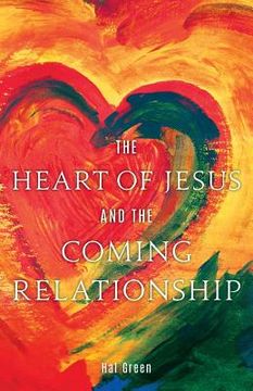 portada The Heart of Jesus and the Coming Relationship