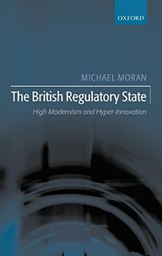 portada The British Regulatory State: High Modernism and Hyper-Innovation (in English)