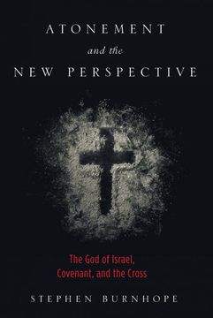 portada Atonement and the new Perspective: The god of Israel, Covenant, and the Cross (en Inglés)