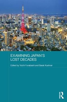 portada Examining Japan's Lost Decades (Routledge Contemporary Japan Series) (in English)