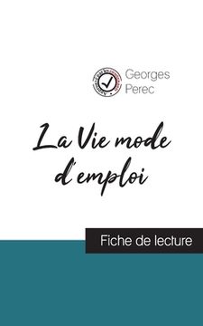portada La Vie mode d'emploi de Georges Perec (fiche de lecture et analyse complète de l'oeuvre) (en Francés)