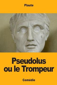 portada Pseudolus ou le Trompeur (en Francés)
