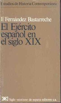 portada El ejército español en el siglo XIX (Estudios de historia contemporánea)